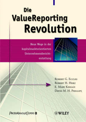 ValueReporting Revolution: Neue Wege in der Kapitalmarktorientierten Unternehmensberichterstattung by Robert G. Eccles image