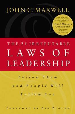 21 Irrefutable Laws of Leadership by John C. Maxwell image