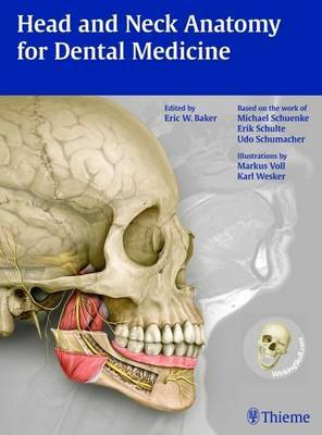 Head and Neck Anatomy for Dental Medicine by Erik W. Baker image