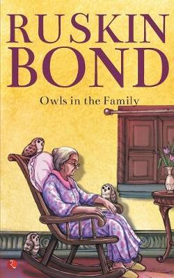 OWLS IN THE FAMILY by Ruskin Bond