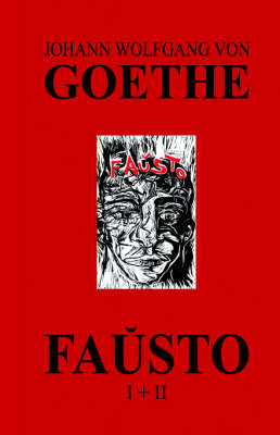 Fauxsto (La Kompleta Dramo de Goethe En Esperanto) on Paperback by Johann Wolfgang von Goethe