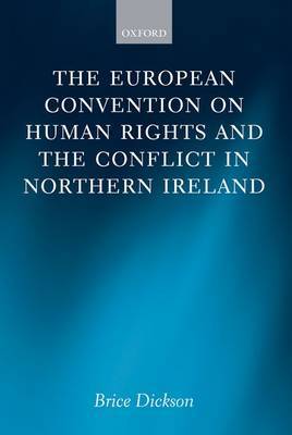 The European Convention on Human Rights and the Conflict in Northern Ireland by Brice Dickson image