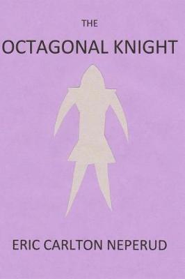 The Octagonal Knight by Eric Carlton Neperud image