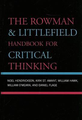 The Rowman and Littlefield Handbook for Critical Thinking on Hardback by Noel Hendrickson