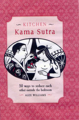 Kitchen Kama Sutra by Kate Taylor image