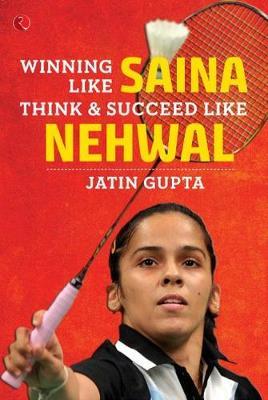 WINNING LIKE SAINA by Jatin Gupta image