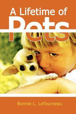 A Lifetime of Pets by Bonnie L. LeTourneau image