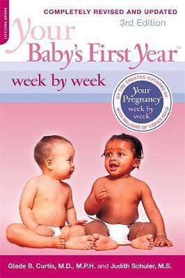 Your Baby's First Year Week by Week, 3rd Edition by GLADE B. CURTIS image
