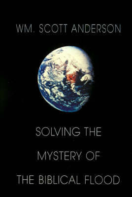 Solving the Mystery of the Biblical Flood by William Scott Anderson image