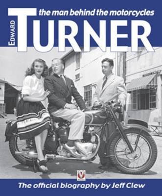 Edward Turner: The Man Behind the Motorcycles by Jeff Clew image