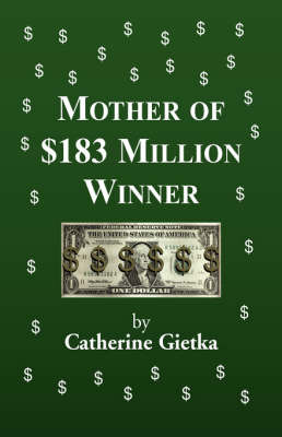 Mother of $183 Million Dollar Winner on Paperback by Catherine Gietka