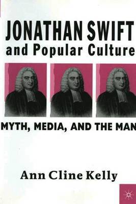 Jonathan Swift and Popular Culture Myth, Media and the Man image