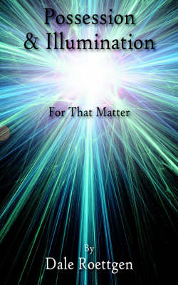 Possession and Illumination by Dale Roettgen image