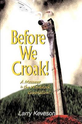 Before We Croak! by Larry Keveson image