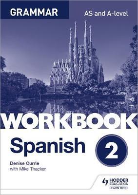 Spanish A-level Grammar Workbook 2 by Denise Currie image