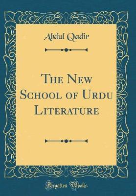 The New School of Urdu Literature (Classic Reprint) by Abdul Qadir image