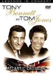 Legends In Concert:  Tony Bennett And Tom Jones - Atlantic Crossing on DVD