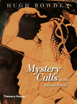 Mystery Cults in the Ancient World by Hugh Bowden image