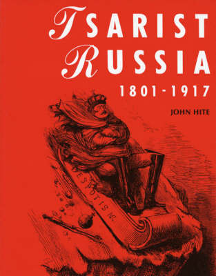 Czarist Russia, 1801-1917 by John Hite image
