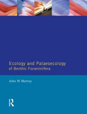 Ecology and Palaeoecology of Benthic Foraminifera by John W. Murray image