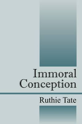 Immoral Conception by Ruthie Tate image