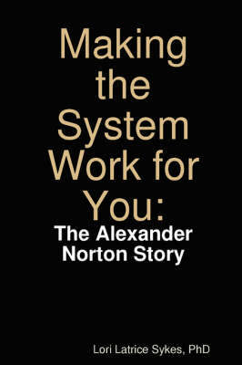 Making the System Work for You by Lori Latrice Sykes image