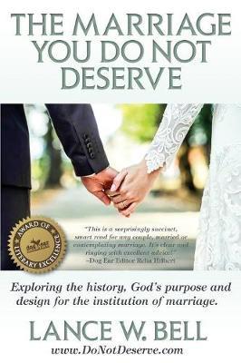 The Marriage You Do Not Deserve by Lance Bell image