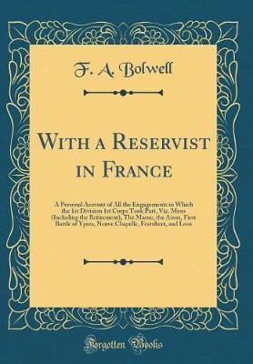 With a Reservist in France by F A Bolwell image