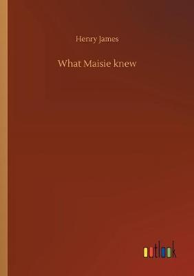 What Maisie Knew by Henry James image