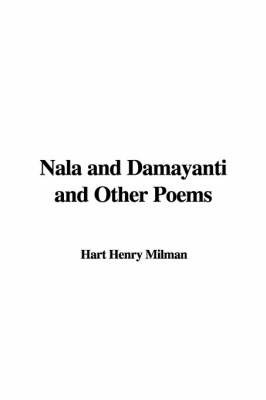 Nala and Damayanti and Other Poems on Hardback by Hart Henry Milman