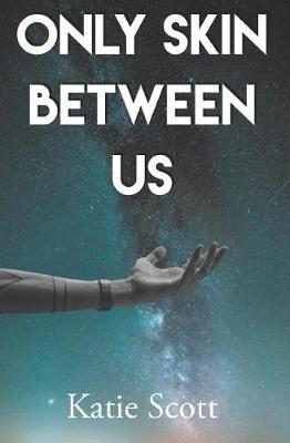 Only Skin Between Us by Katie Scott image