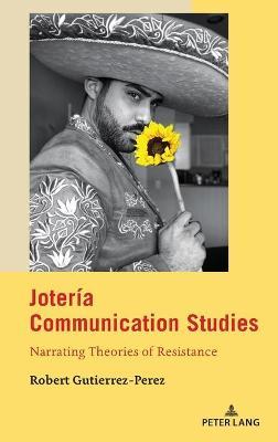 Jotería Communication Studies on Hardback by Robert Gutierrez-Perez