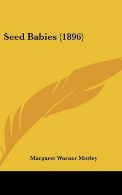 Seed Babies (1896) by Margaret Warner Morley image