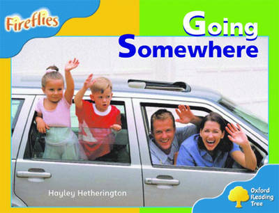 Oxford Reading Tree: Stage 3: Fireflies: Going Somewhere by Hayley Hetherington image
