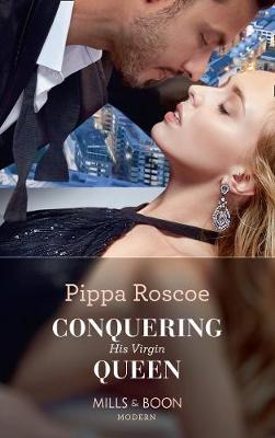Conquering His Virgin Queen by Pippa Roscoe image