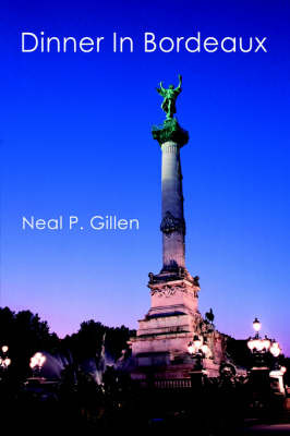 Dinner In Bordeaux by Neal P. Gillen