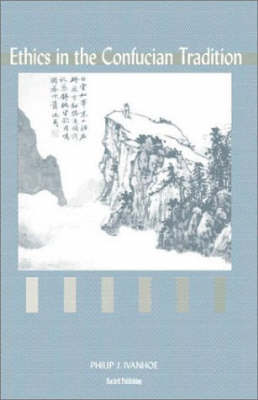 Ethics in the Confucian Tradition by Philip J. Ivanhoe image