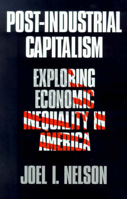 Post-Industrial Capitalism by Joel I. Nelson