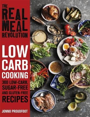 The Real Meal Revolution: Low Carb Cooking by Jonno Proudfoot image