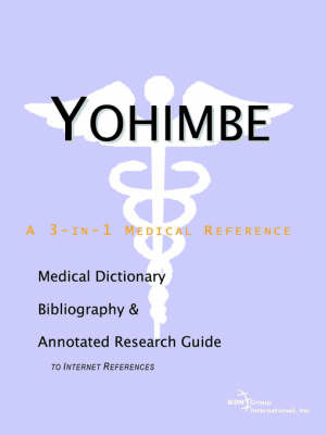 Yohimbe - A Medical Dictionary, Bibliography, and Annotated Research Guide to Internet References image