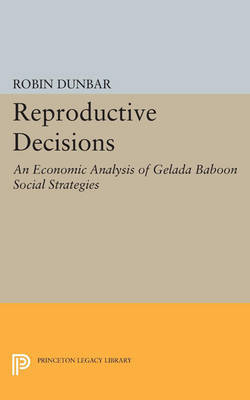 Reproductive Decisions: An Economic Analysis of Gelada Baboon Social Strategies by Robin Dunbar image
