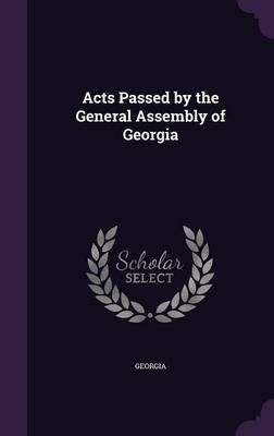 Acts Passed by the General Assembly of Georgia by Georgia image