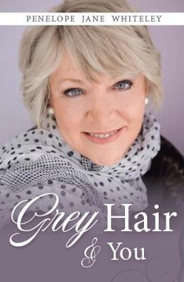 Grey Hair and You by Penelope Whiteley image