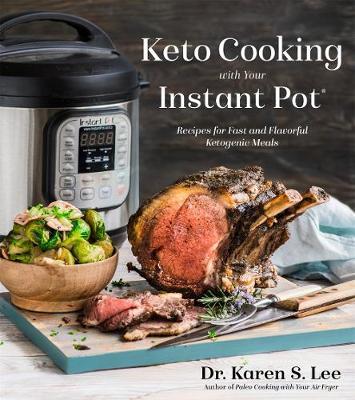 Keto Cooking with Your Instant Pot by Karen S Lee image