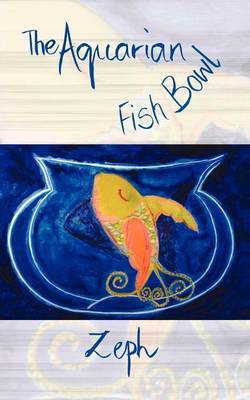 The Aquarian Fish Bowl by Zeph image