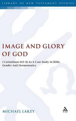 Image and Glory of God on Hardback by Michael Lakey