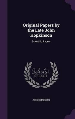 Original Papers by the Late John Hopkinson image