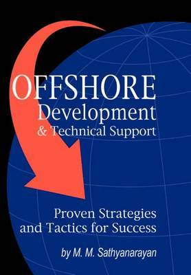 Offshore Development & Technical Support -- Proven Strategies and Tactics for Success by M. M. Sathyanarayan image