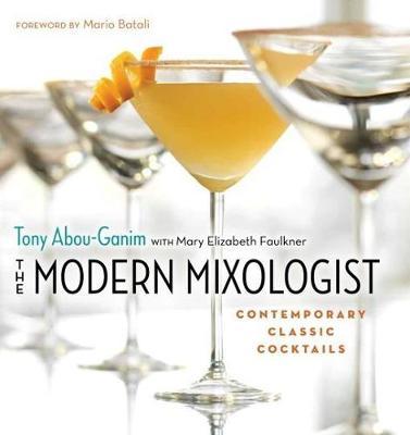 The Modern Mixologist on Hardback by Tony Abou-Ganim