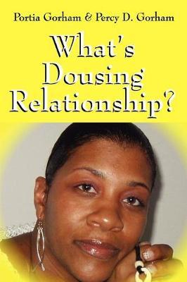 What's Dousing Relationship? by Portia Gorham image